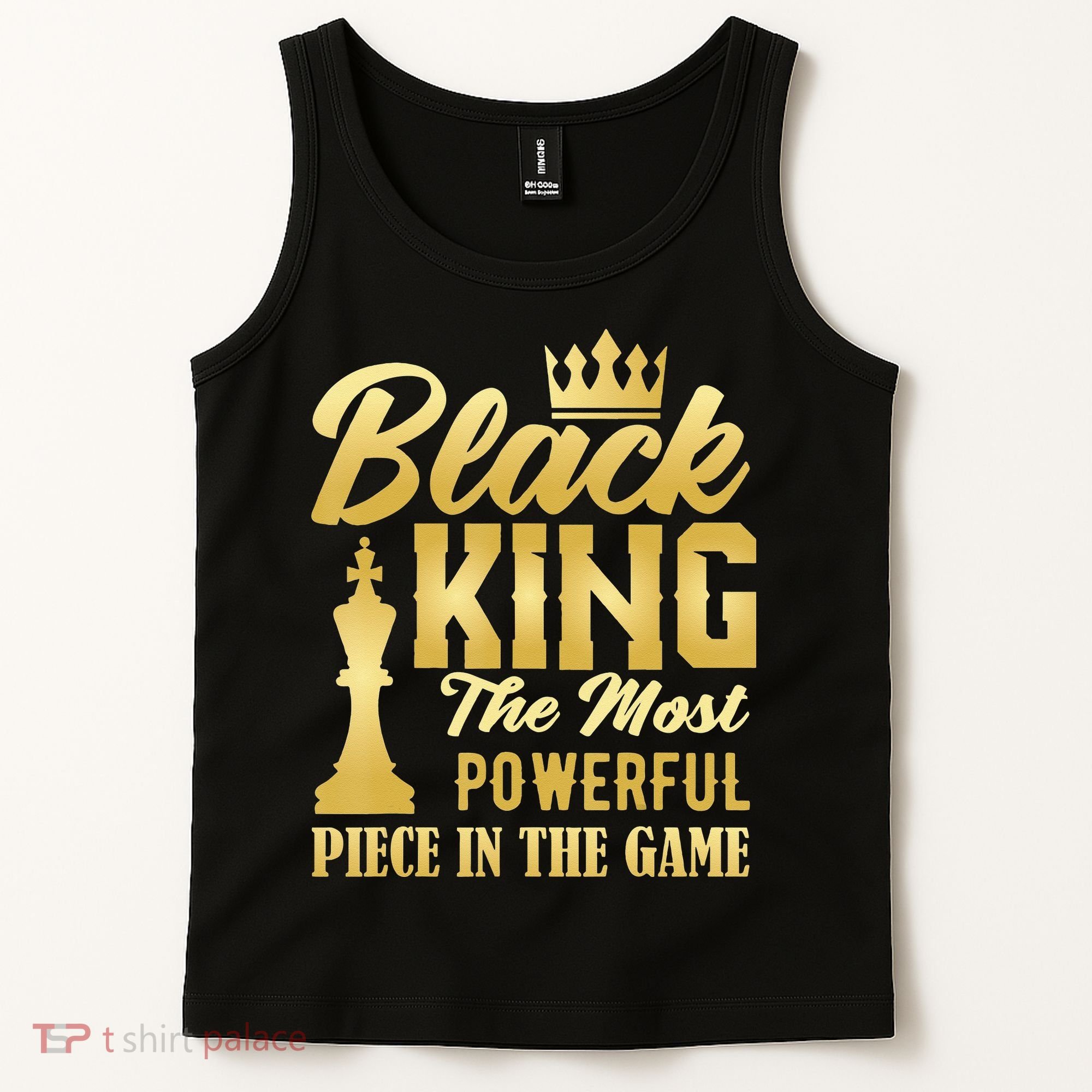 Black King The Most Powerful Piece in The Game Tank Top