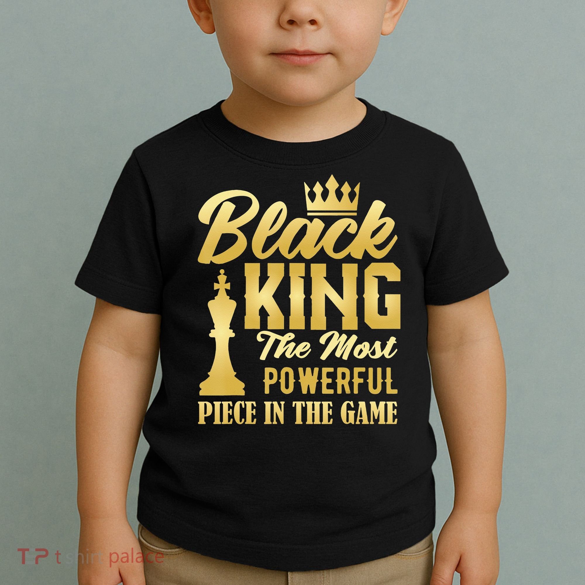 Black King The Most Powerful Piece in The Game Toddler T-Shirt