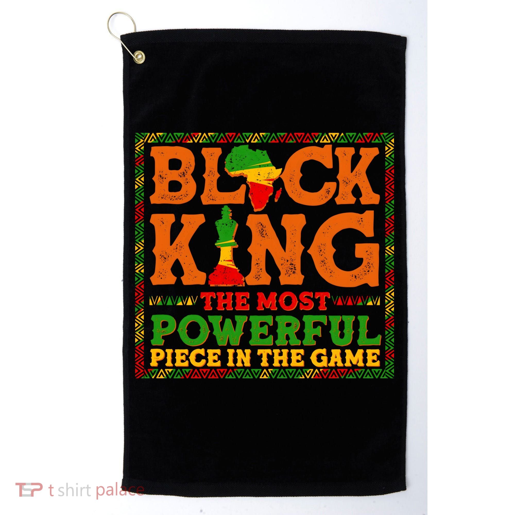 Black King The Most Powerful Piece In The Game Celebrate Black History Golf Towel
