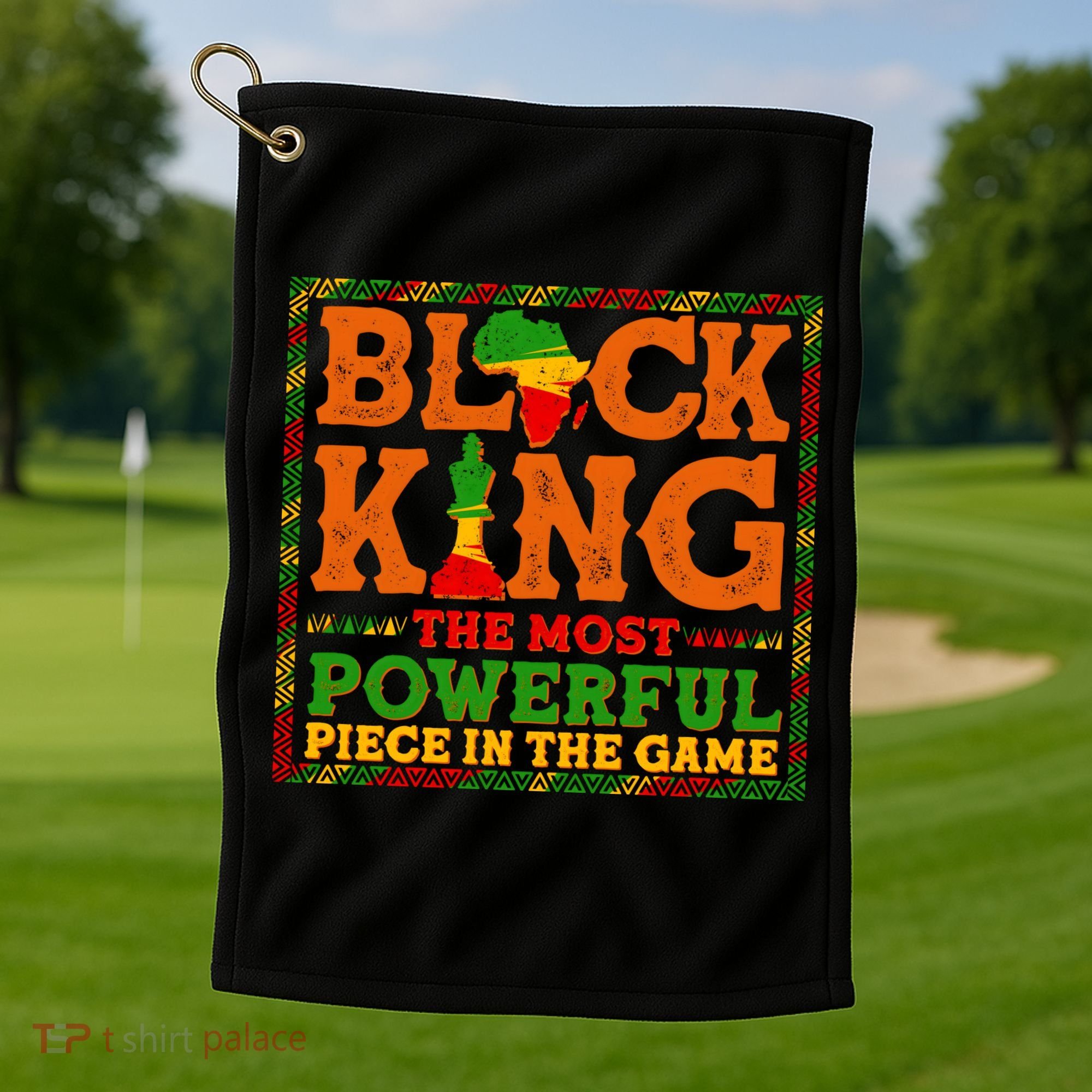 Black King The Most Powerful Piece In The Game Celebrate Black History Golf Towel