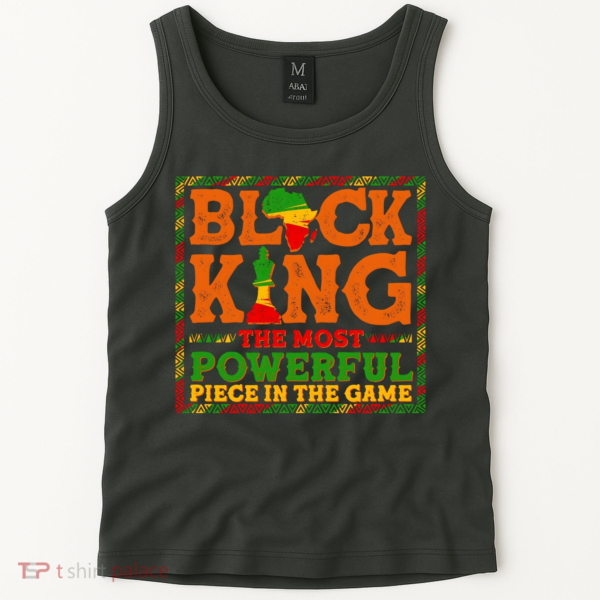 Black King The Most Powerful Piece In The Game Celebrate Black History Tank Top