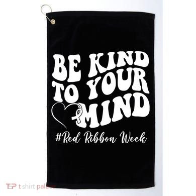Be Kind To Your Mind Red Ribbon Week Groovy Golf Towel