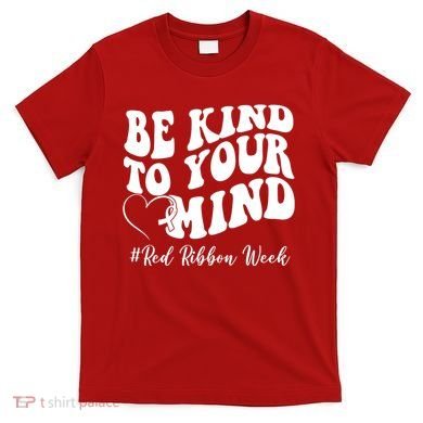 Be Kind To Your Mind Red Ribbon Week Groovy T-Shirt