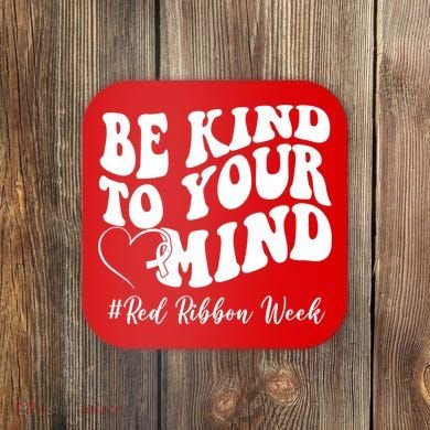 Be Kind To Your Mind Red Ribbon Week Groovy Coaster