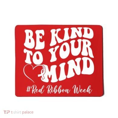Be Kind To Your Mind Red Ribbon Week Groovy Mousepad