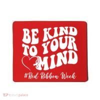 Be Kind To Your Mind Red Ribbon Week Groovy Mousepad thumb 0