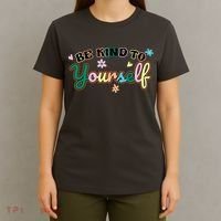 Be Kind To Yourself Positive Quote Colorful Floral T-Shirt thumb 4