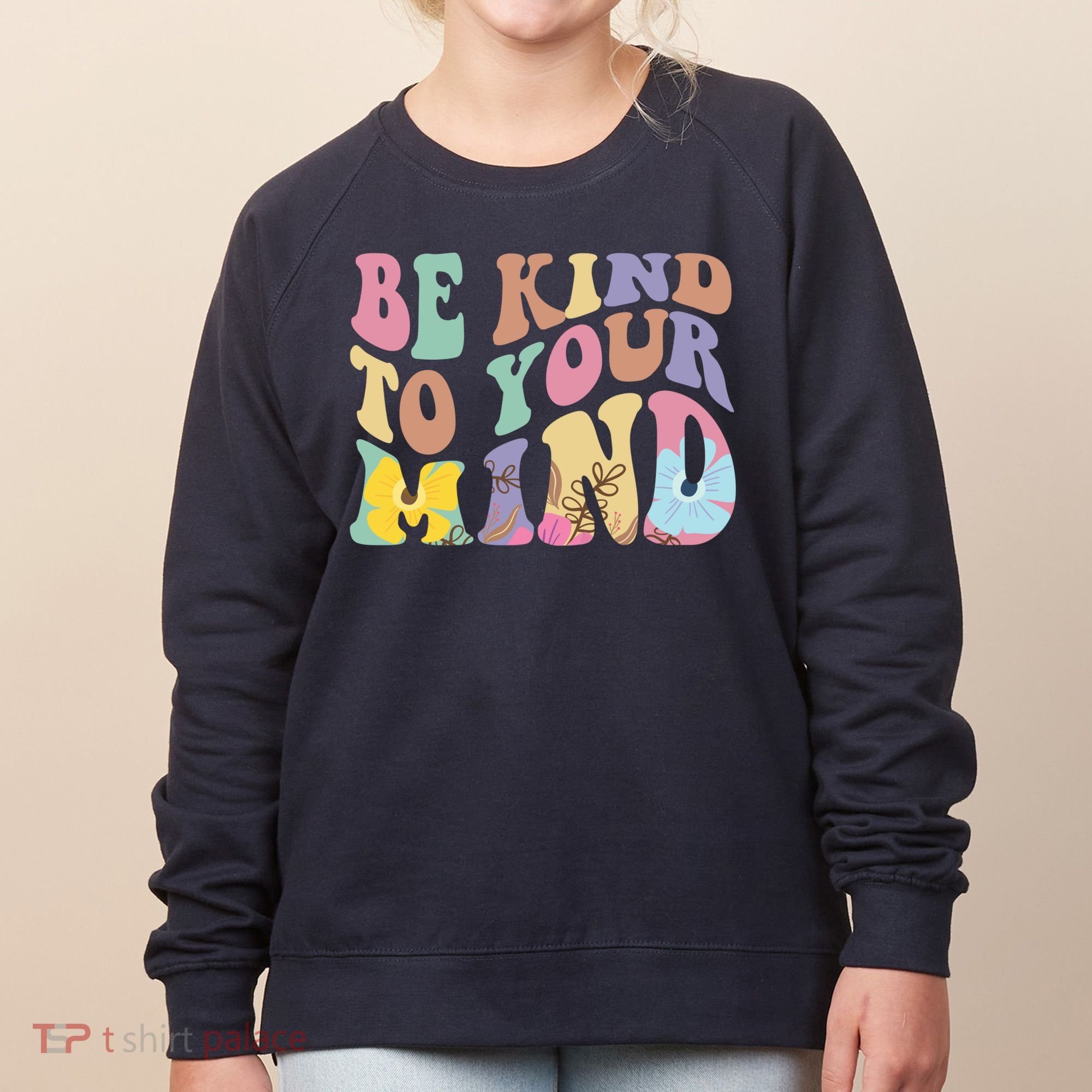 Be Kind To Your Mind Mental Health Women's Sweatshirt