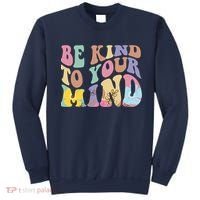 Be Kind To Your Mind Mental Health Sweatshirt thumb 0
