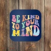 Be Kind To Your Mind Mental Health Coaster thumb 0