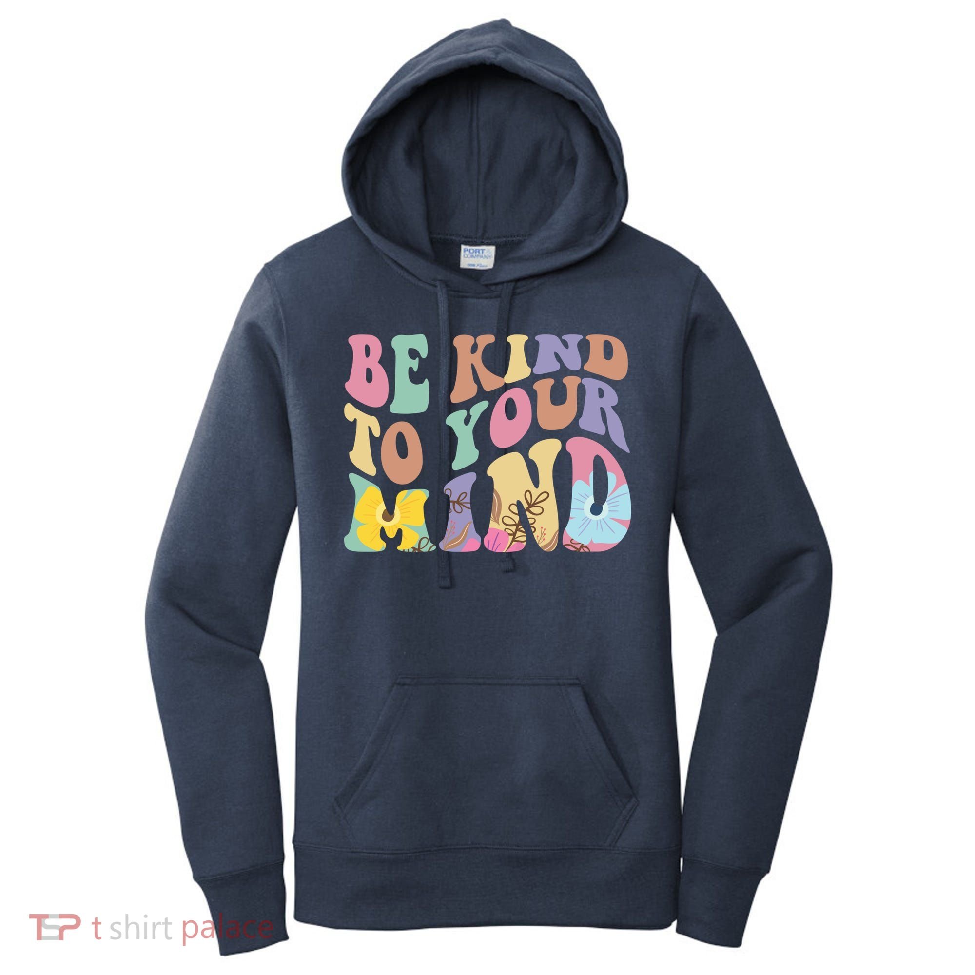 Be Kind To Your Mind Mental Health Women's Hoodie