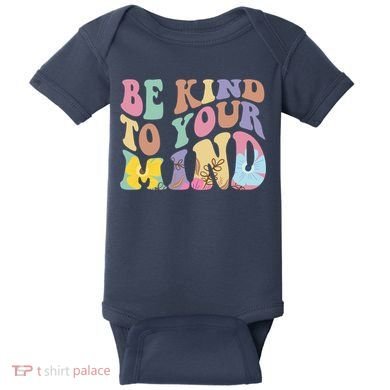 Be Kind To Your Mind Mental Health Baby Bodysuit