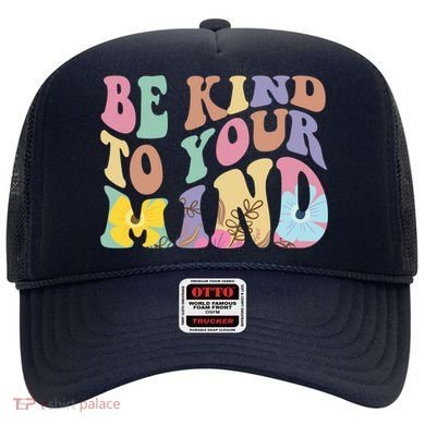 Be Kind To Your Mind Mental Health Hat