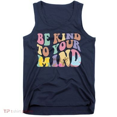 Be Kind To Your Mind Mental Health Tank Top