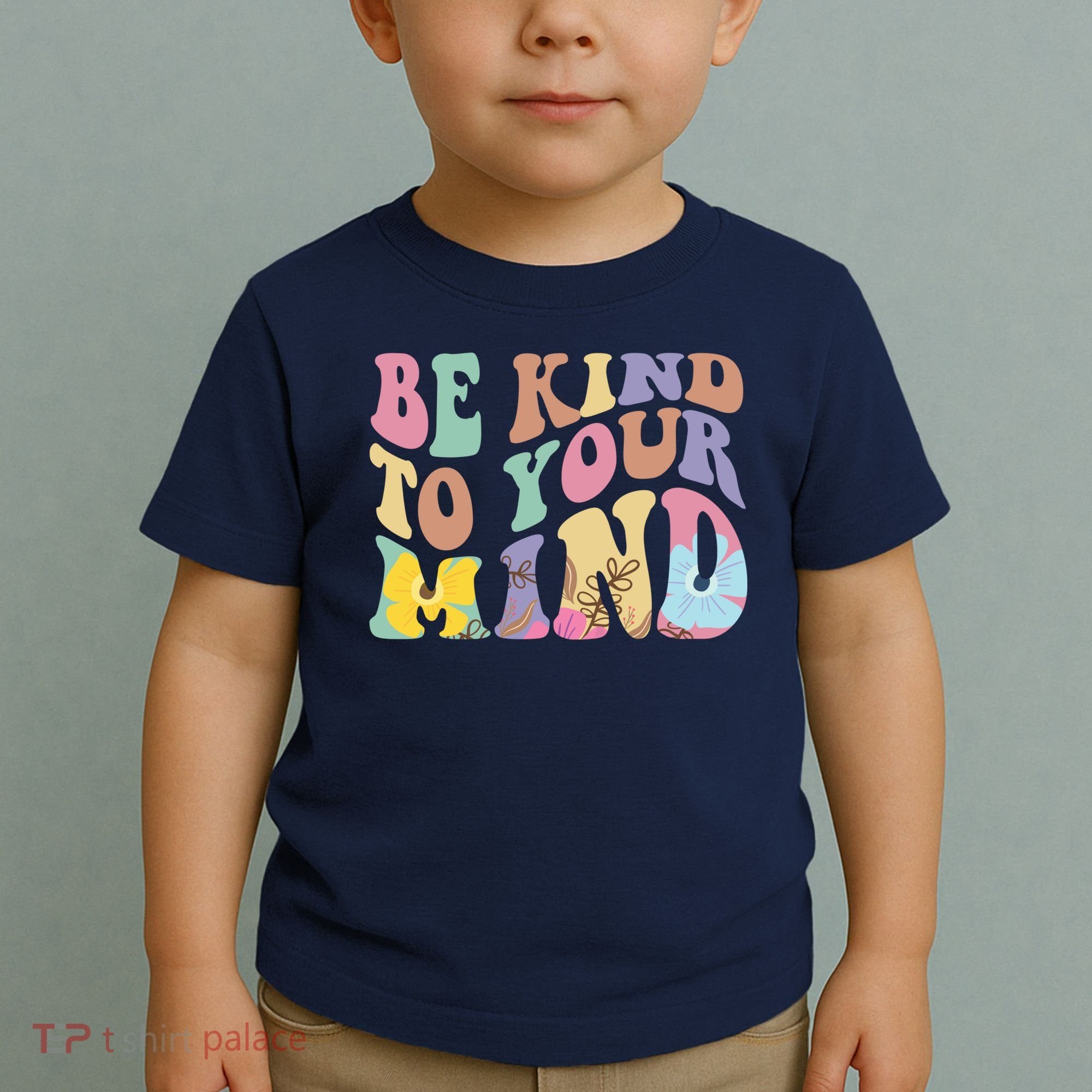 Be Kind To Your Mind Mental Health Toddler T-Shirt