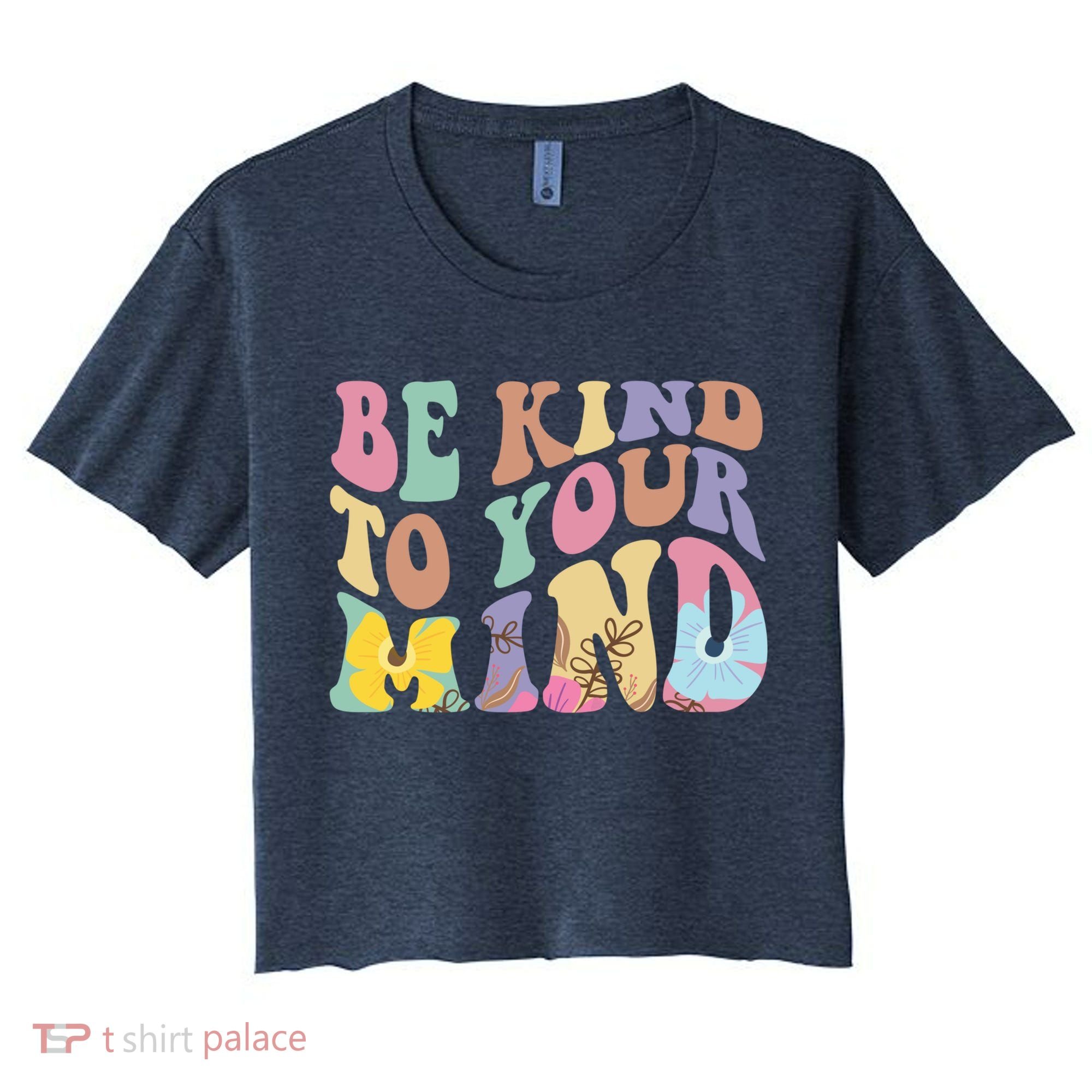 Be Kind To Your Mind Mental Health Women's Crop Top Tee