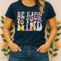 Be Kind To Your Mind Mental Health Women's T-Shirt thumb 2