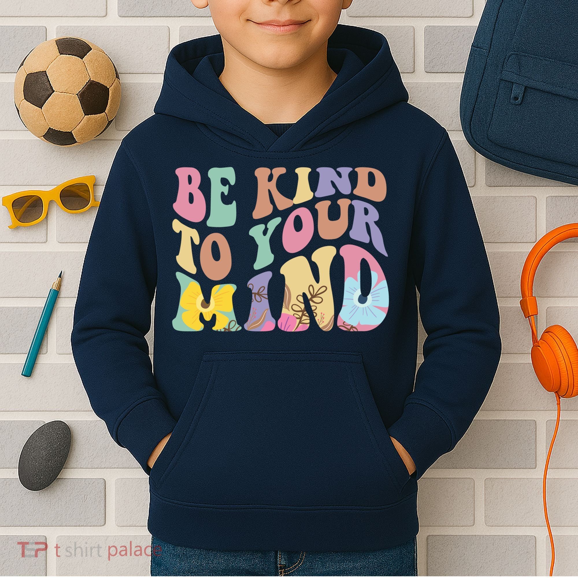 Be Kind To Your Mind Mental Health Kids Hoodie