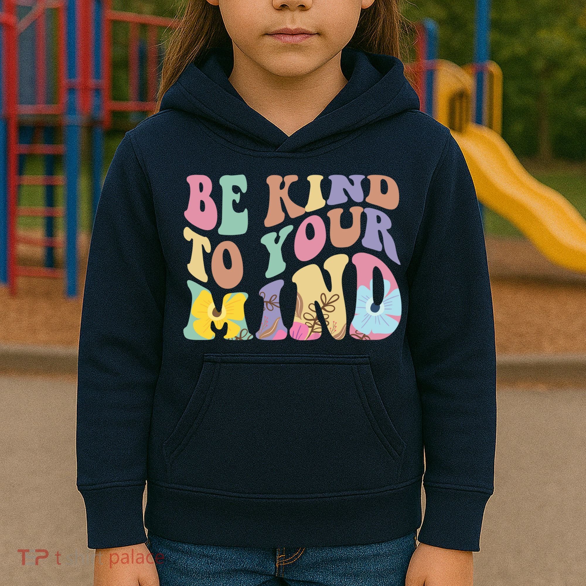 Be Kind To Your Mind Mental Health Kids Hoodie