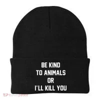 Be Kind To Animals Or Ill Kill You Beanie thumb 0