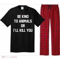 Be Kind To Animals Or Ill Kill You Pajama Set thumb 0