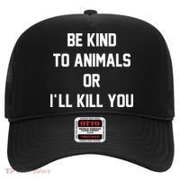 Be Kind To Animals Or Ill Kill You Hat thumb 0