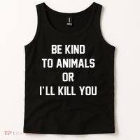 Be Kind To Animals Or Ill Kill You Tank Top thumb 2