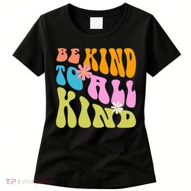 Be Kind To All Kind Colorful Retro Quote Women's T-Shirt