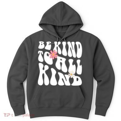 Be Kind To All Kind Retro Quote Hoodie