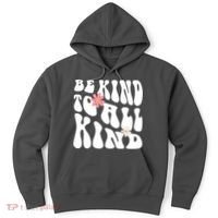 Be Kind To All Kind Retro Quote Hoodie thumb 0