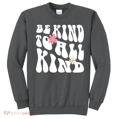 Be Kind To All Kind Retro Quote Sweatshirt