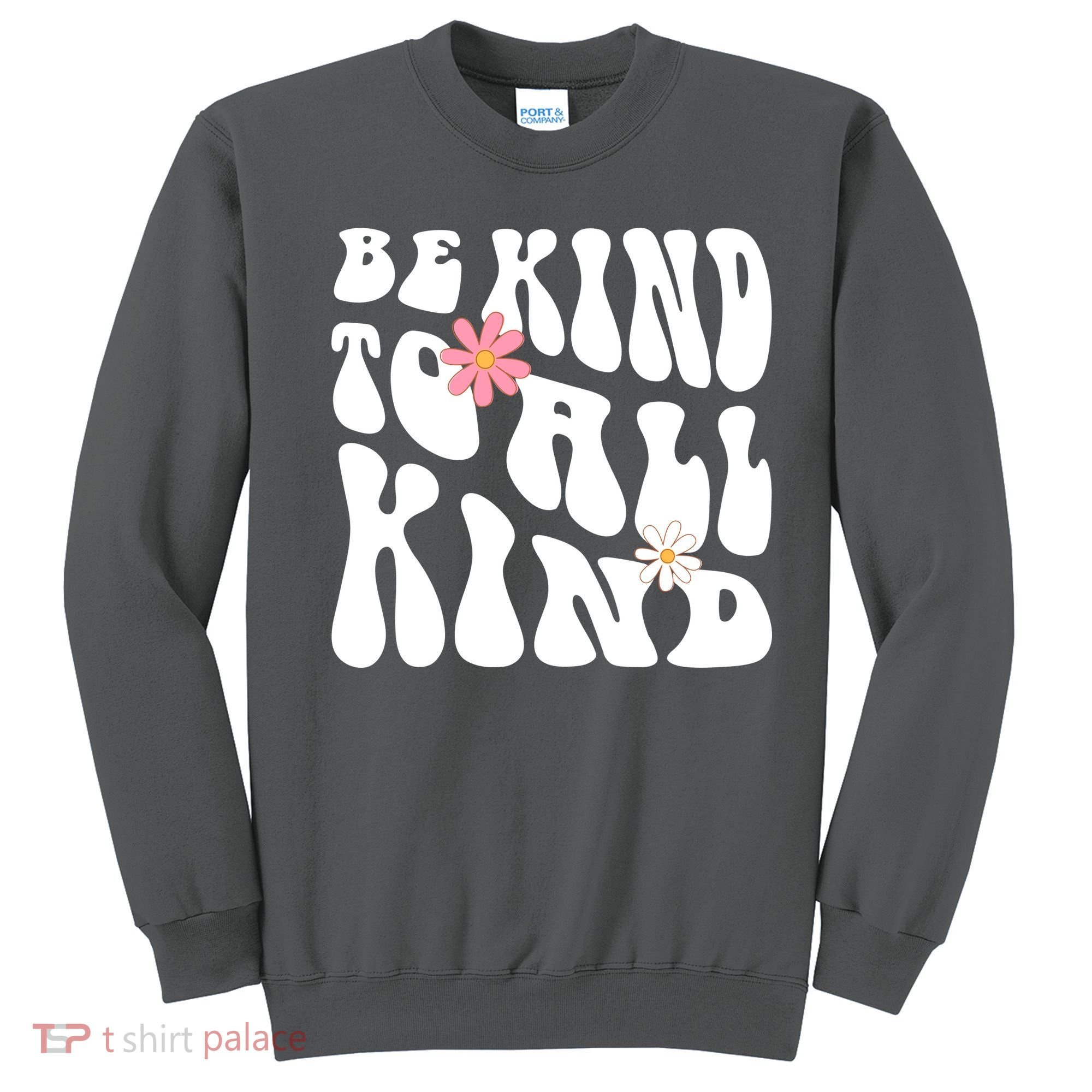 Be Kind To All Kind Retro Quote Sweatshirt