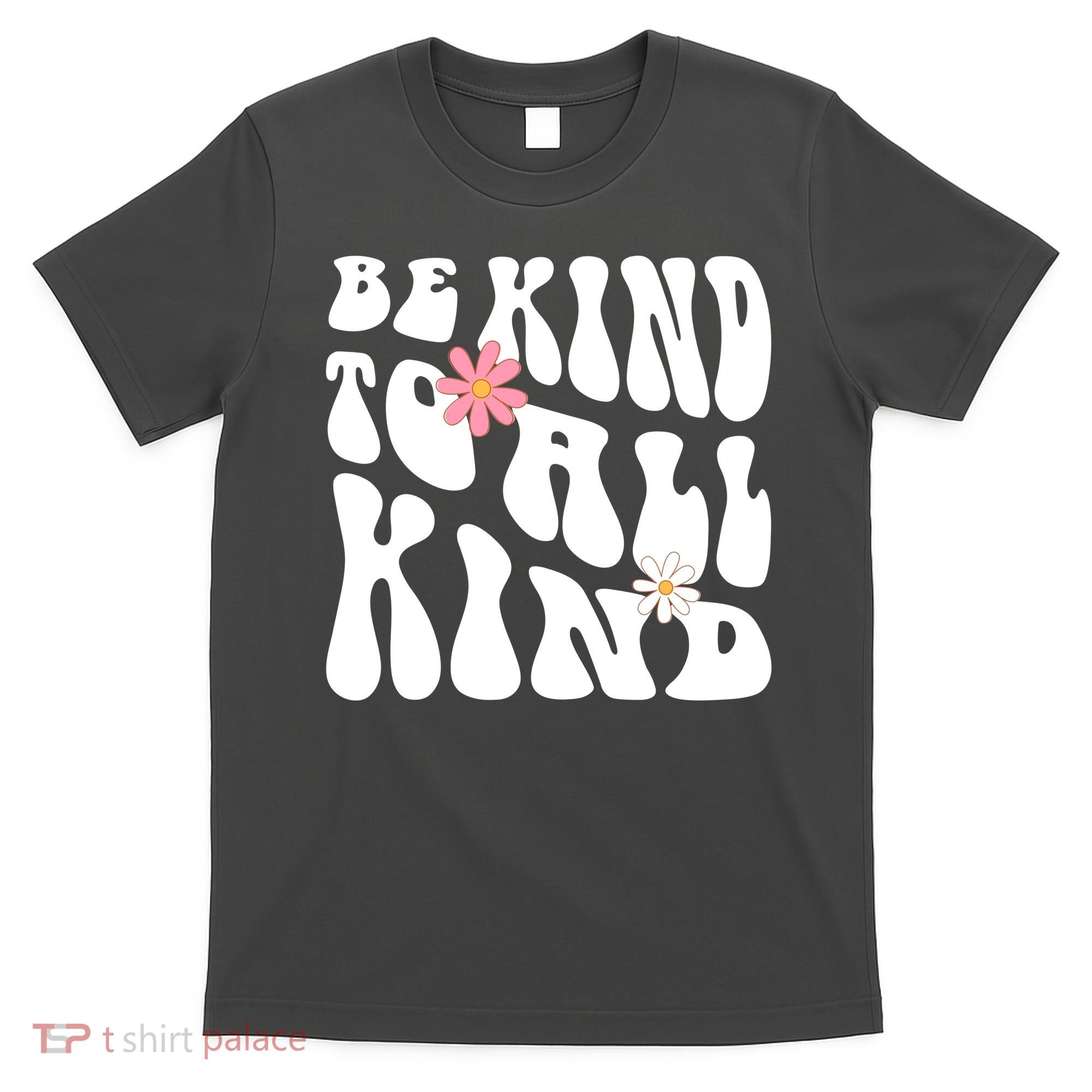 Be Kind To All Kind Retro Quote T-Shirt