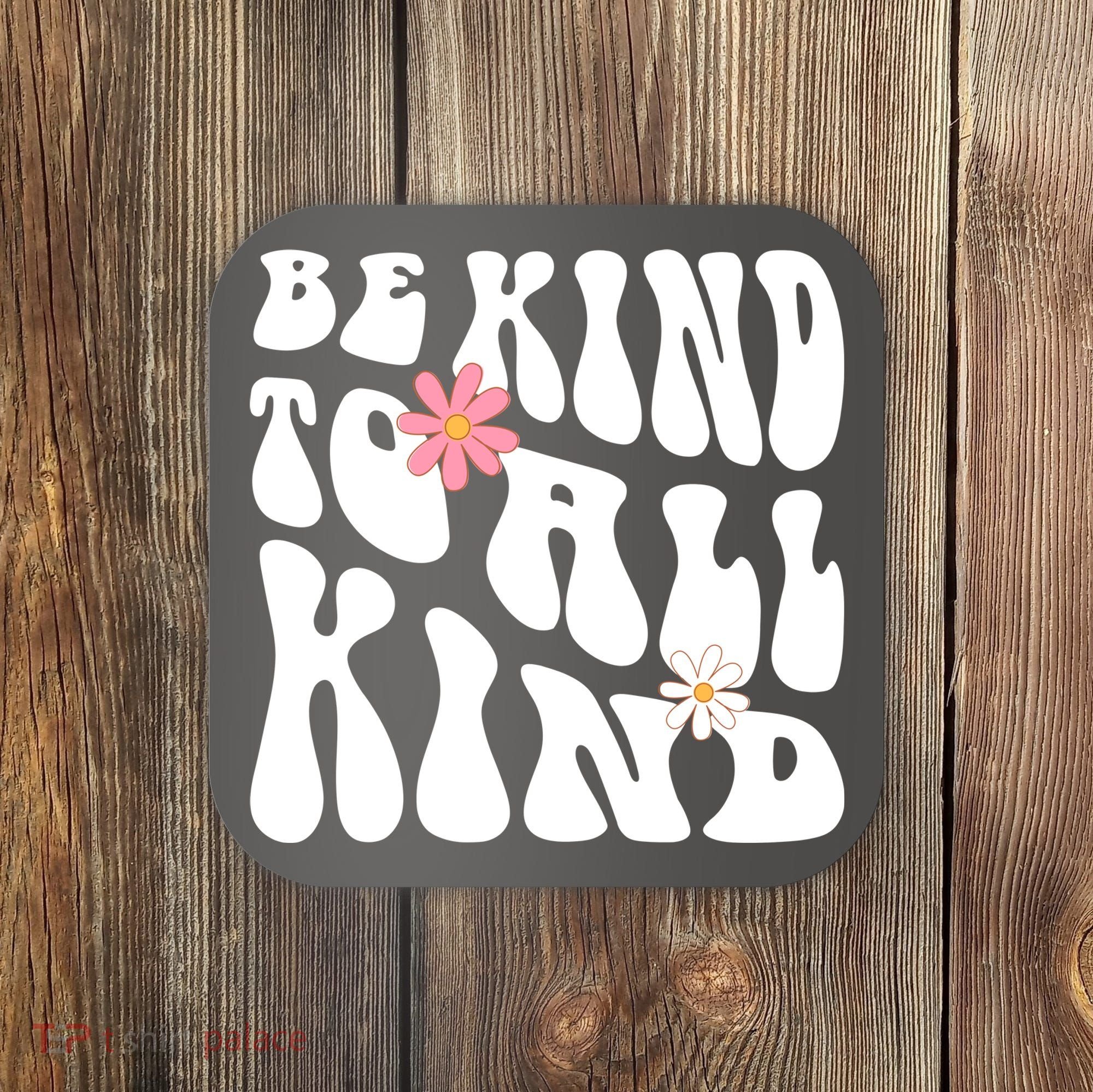 Be Kind To All Kind Retro Quote Coaster