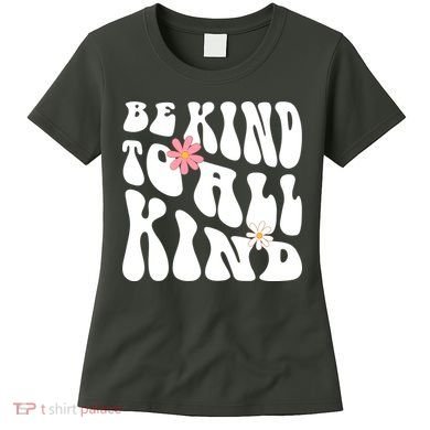 Be Kind To All Kind Retro Quote Women's T-Shirt