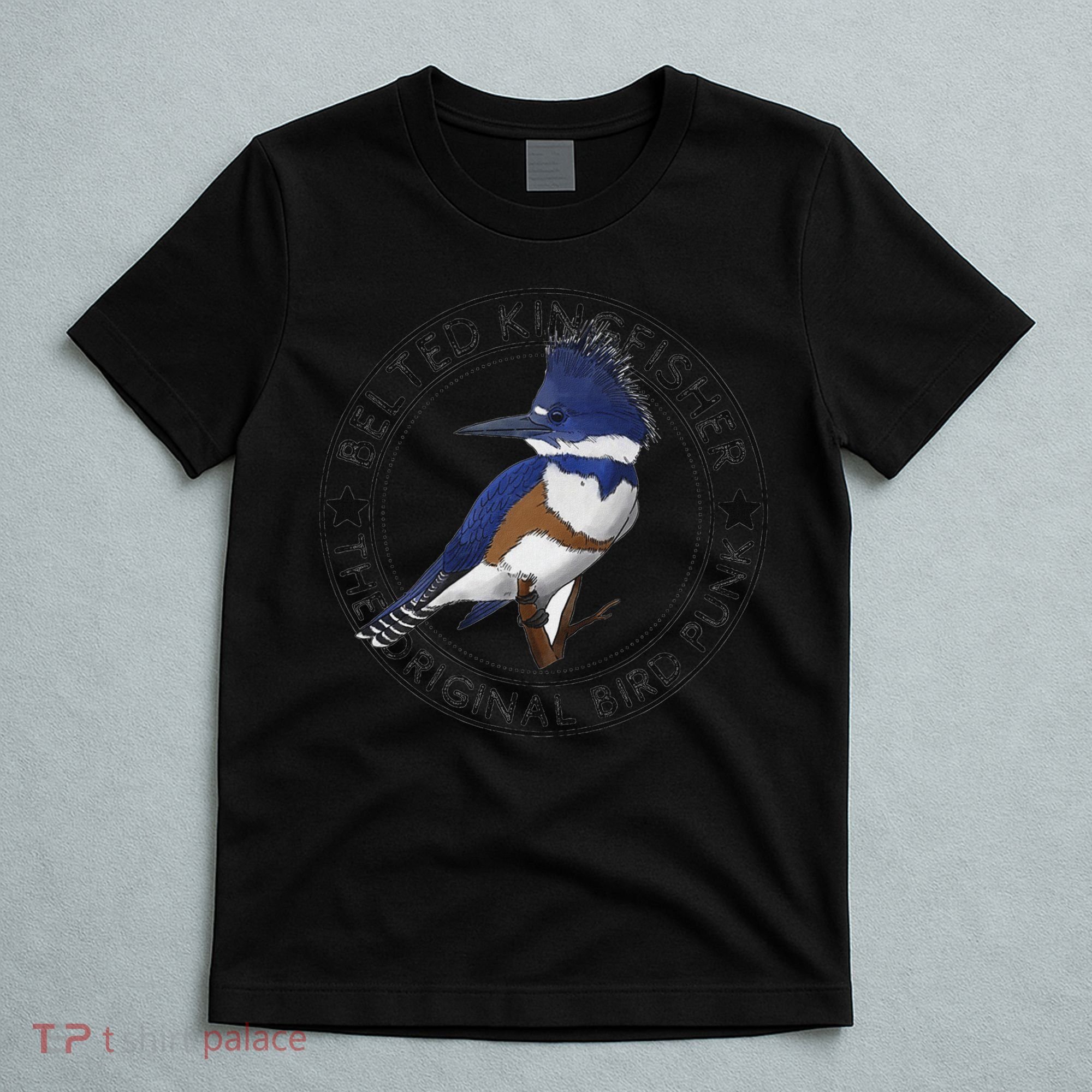 Belted Kingfisher The Original Bird Punk T-Shirt