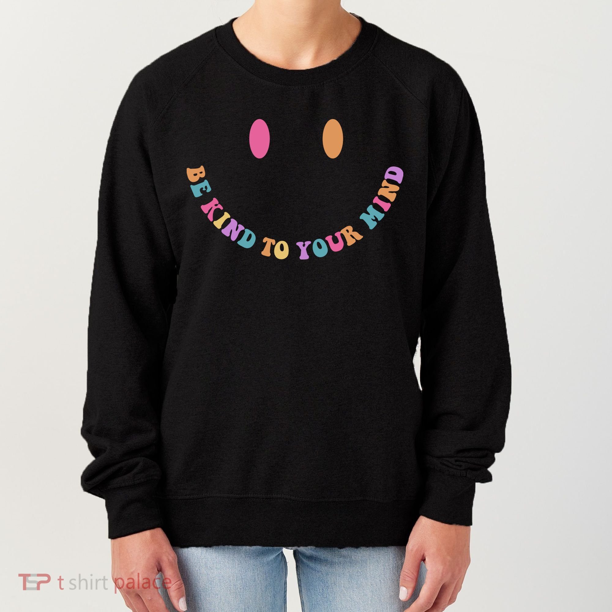 Be Kind To Your Kind Mental Health Matters Back & Front Women's Sweatshirt