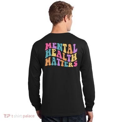 Be Kind To Your Kind Mental Health Matters Back & Front Long Sleeve Shirt back