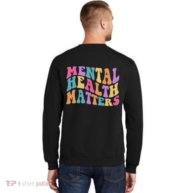 Be Kind To Your Kind Mental Health Matters Back & Front Sweatshirt back