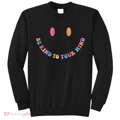 Be Kind To Your Kind Mental Health Matters Back & Front Sweatshirt