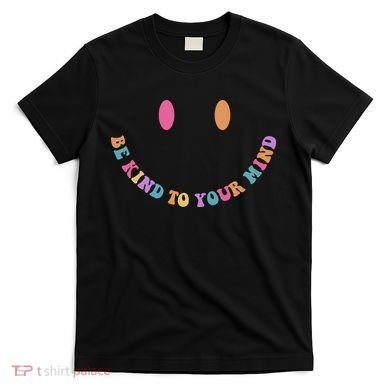 Be Kind To Your Kind Mental Health Matters Back & Front T-Shirt