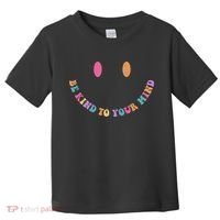 Be Kind To Your Kind Mental Health Matters Back & Front Toddler T-Shirt thumb 0