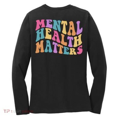 Be Kind To Your Kind Mental Health Matters Back & Front Women's Long Sleeve Shirt back