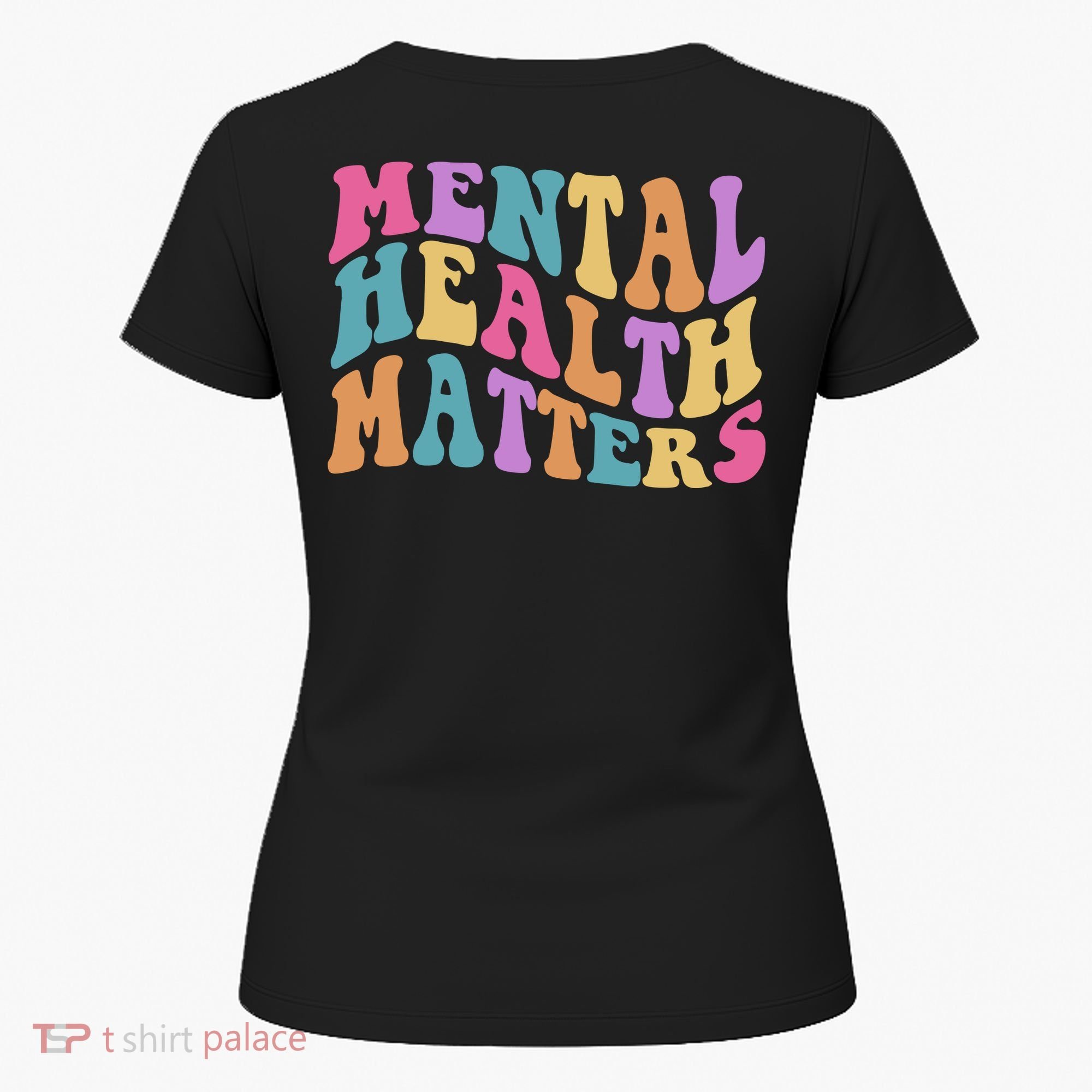 Be Kind To Your Kind Mental Health Matters Back & Front Women's T-Shirt