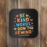 Be Kind Words DonT Rewind Funny Coaster thumb 0