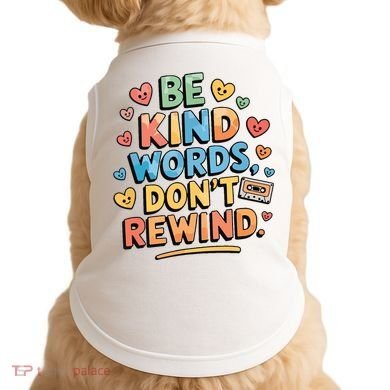 Be Kind Words DonT Rewind Funny Doggie Tank