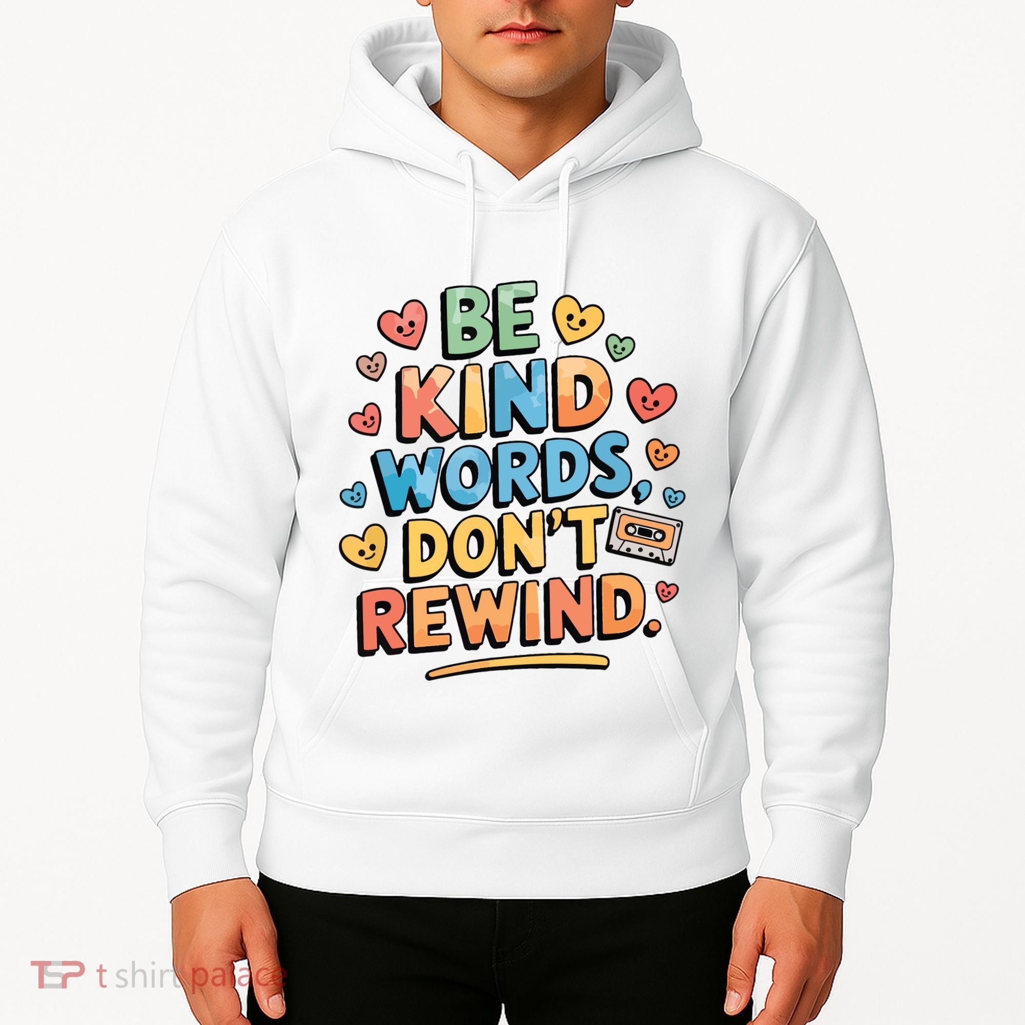 Be Kind Words DonT Rewind Funny Hoodie