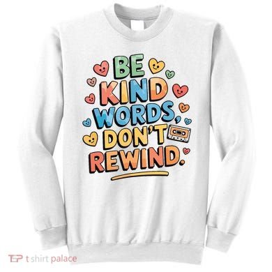Be Kind Words DonT Rewind Funny Sweatshirt
