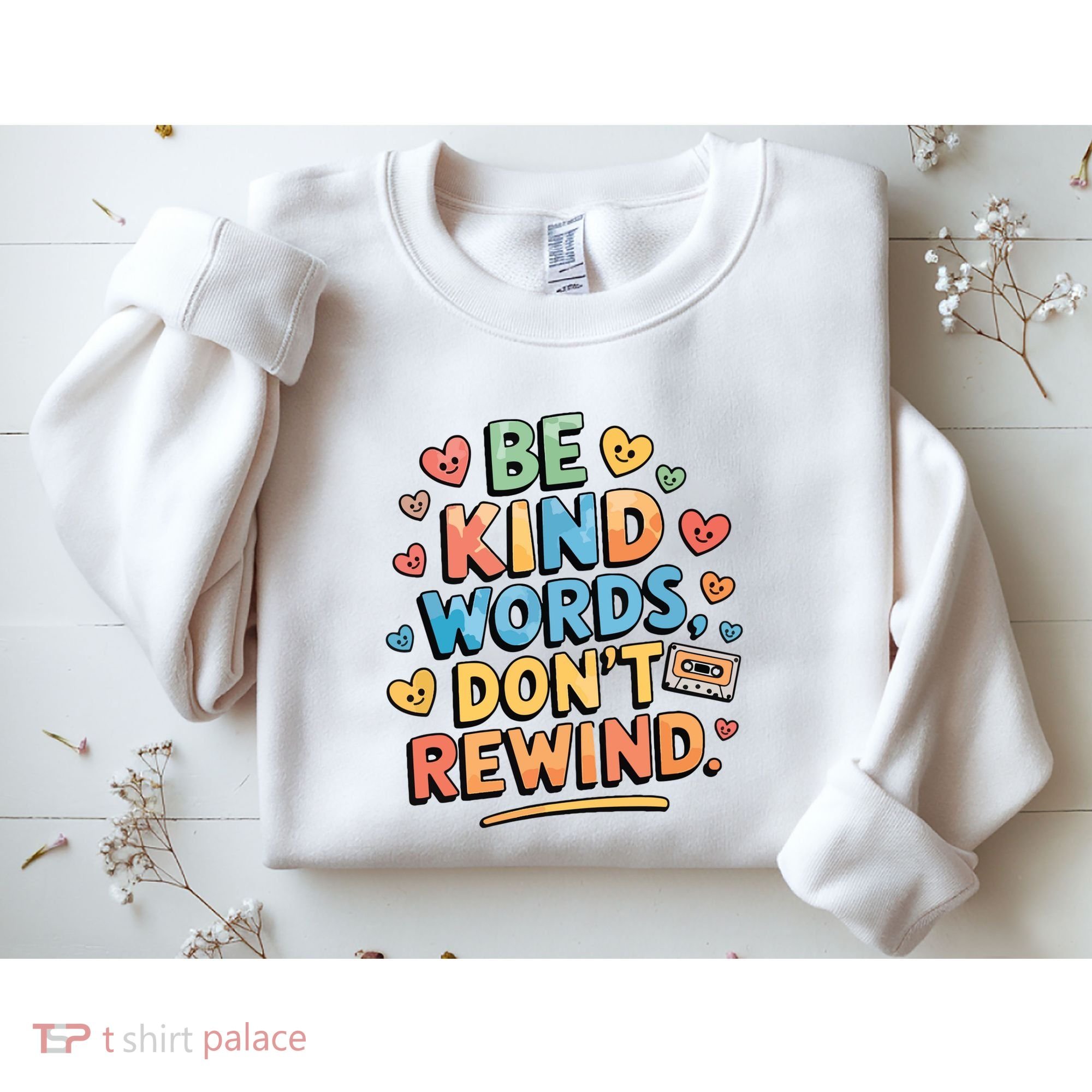 Be Kind Words DonT Rewind Funny Sweatshirt