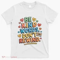 Be Kind Words DonT Rewind Funny T-Shirt thumb 0